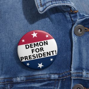Demon For President! Pins